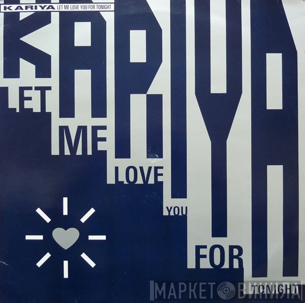 Kariya - Let Me Love You For Tonight