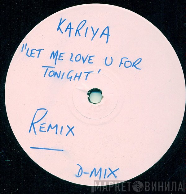 Kariya - Let Me Love You For Tonight