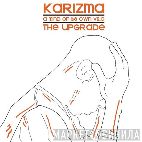 Karizma - A Mind Of Its Own V2.0 (The Upgrade)