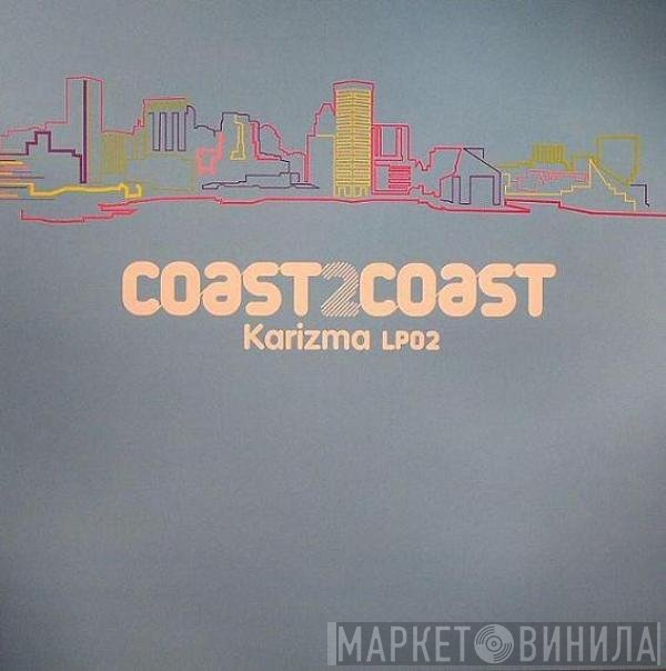 Karizma - Coast 2 Coast - Karizma LP02