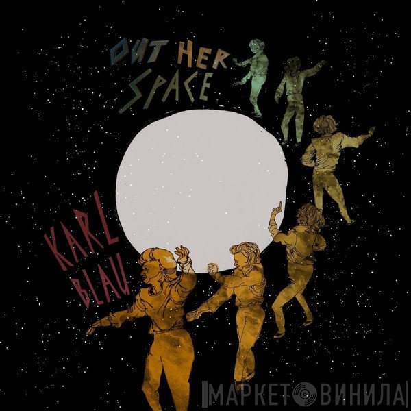 Karl Blau - Out Her Space