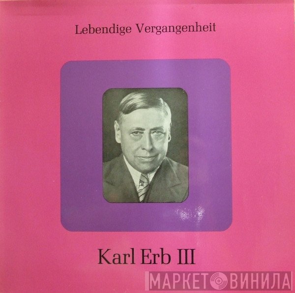 Karl Erb - Lebendige Vergangenheit - Karl Erb III