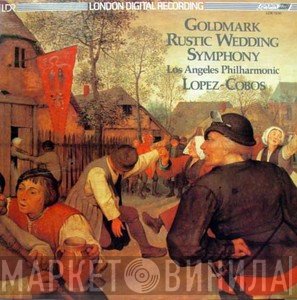 Karl Goldmark, Jesús López-Cobos, Los Angeles Philharmonic Orchestra  - Rustic Wedding Symphony