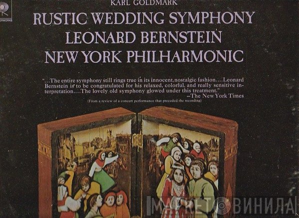 Karl Goldmark - Leonard Bernstein, The New York Philharmonic Orchestra  - Rustic Wedding Symphony