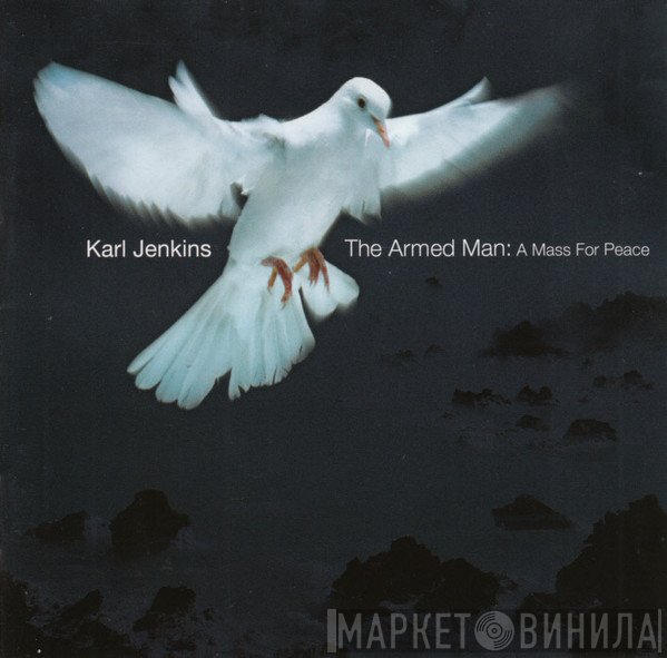 Karl Jenkins - The Armed Man: A Mass For Peace