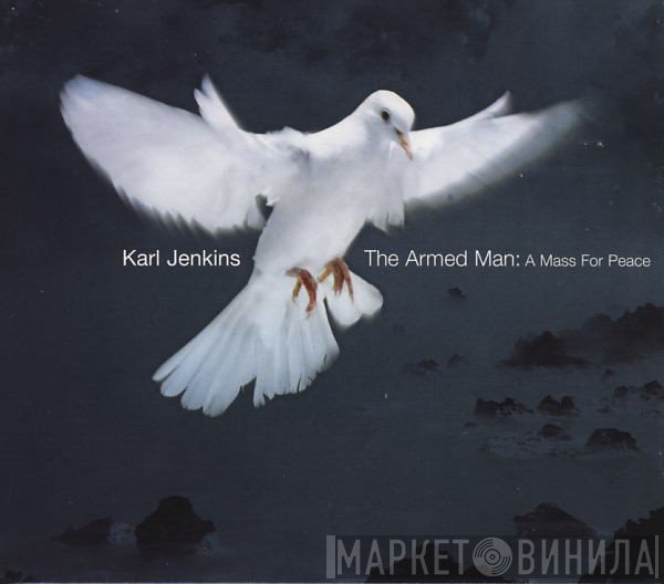Karl Jenkins - The Armed Man: A Mass For Peace