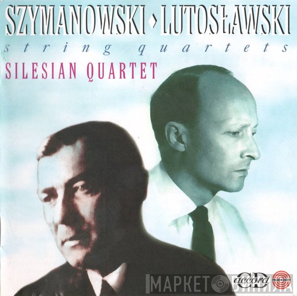 Karol Szymanowski • Witold Lutoslawski - Silesian String Quartet  - String Quartets