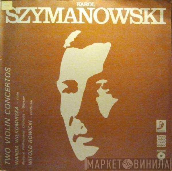 Karol Szymanowski, Wanda Wilkomirska, Orkiestra Symfoniczna Filharmonii Narodowej, Witold Rowicki  - Two Violin Concertos