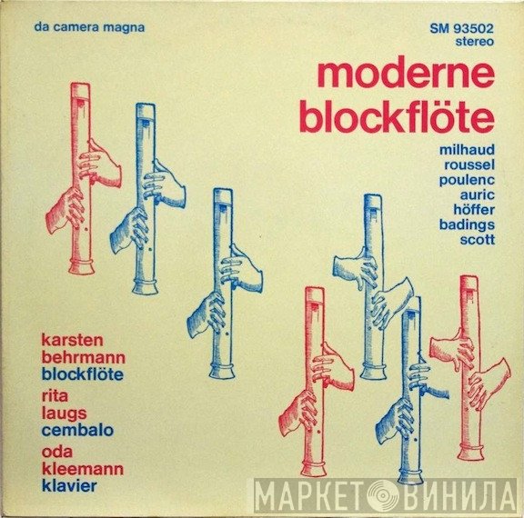 Karsten Behrmann, Rita Laugs, Oda Kleemann - Darius Milhaud / Albert Roussel / Francis Poulenc / Georges Auric / Paul Höffer / Henk Badings / Cyril Scott  - Moderne Blockflöte