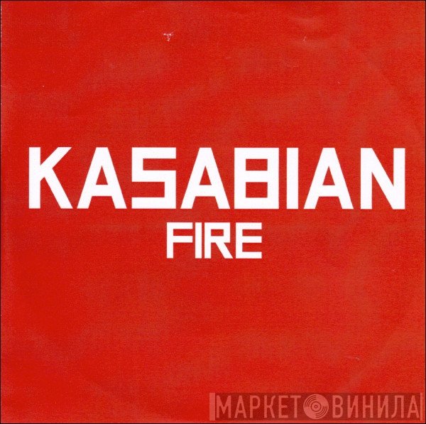 Kasabian  - Fire