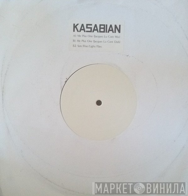 Kasabian - Me Plus One / Sun Rise Light Flies