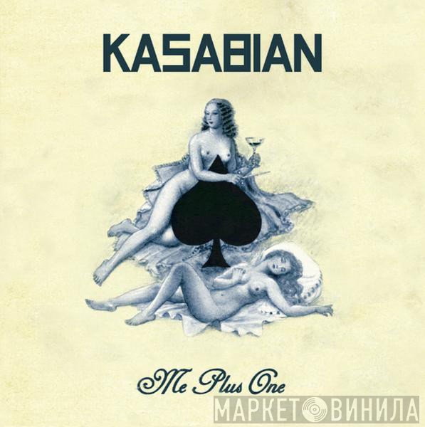 Kasabian  - Me Plus One