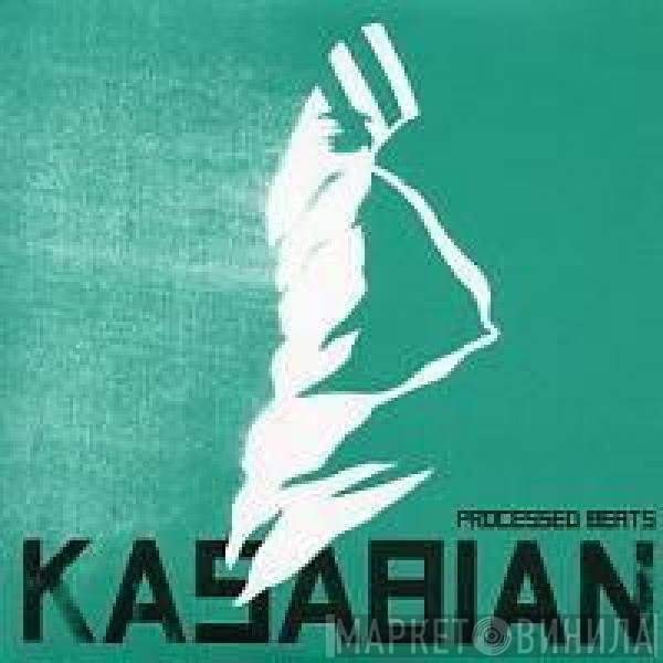 Kasabian  - Processed Beats