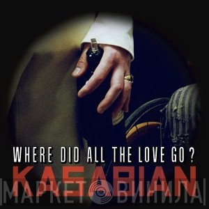 Kasabian - Where Did All The Love Go?