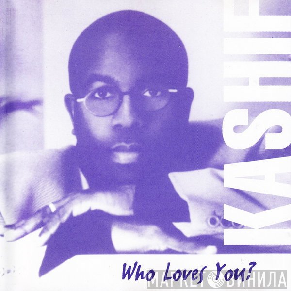 Kashif  - Who Loves You?