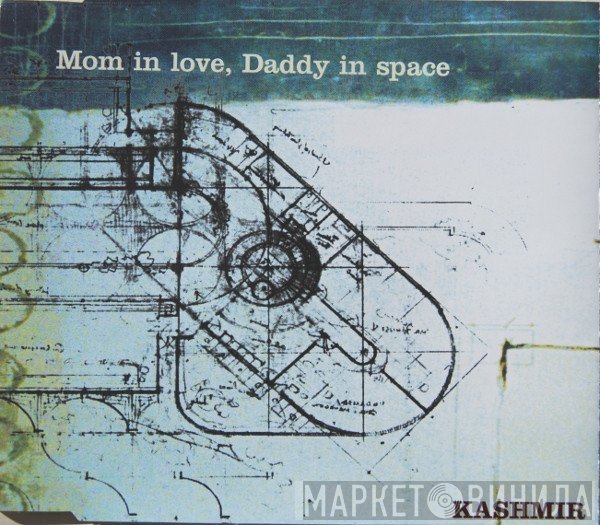 Kashmir   - Mom In Love, Daddy In Space