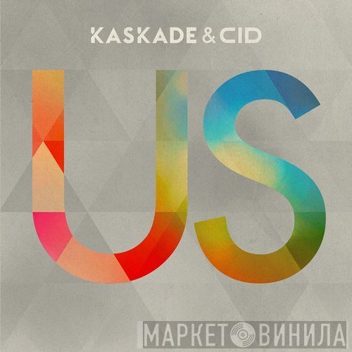 Kaskade & CID  - Us