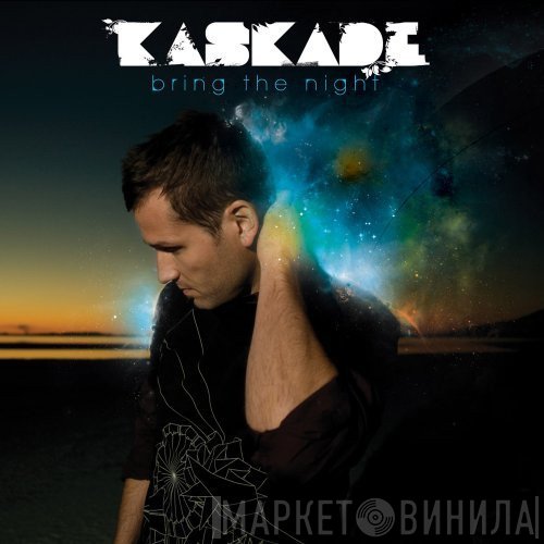 Kaskade  - Bring The Night