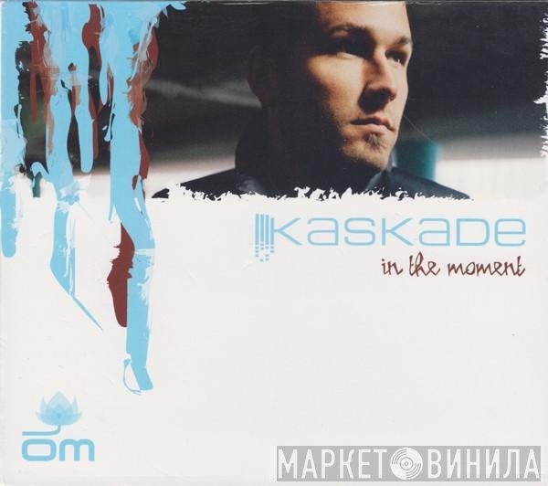 Kaskade  - In The Moment