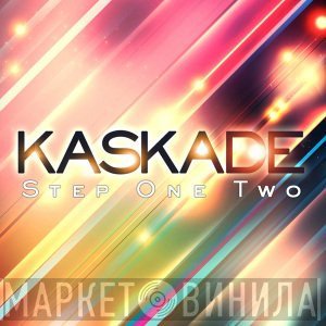 Kaskade  - Step One Two