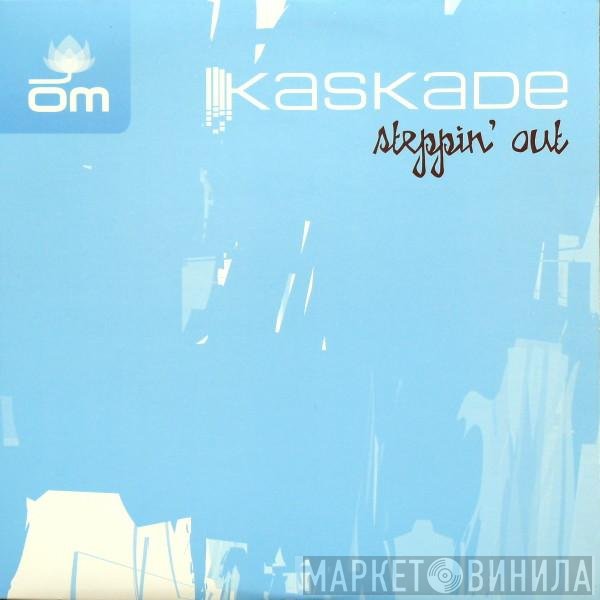 Kaskade  - Steppin' Out