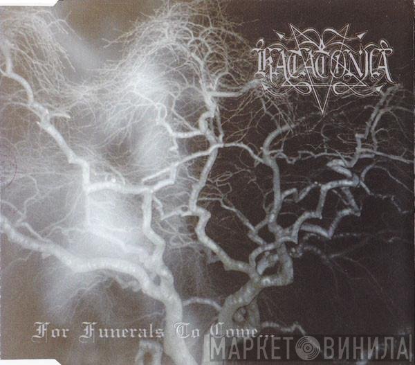 Katatonia  - For Funerals To Come...