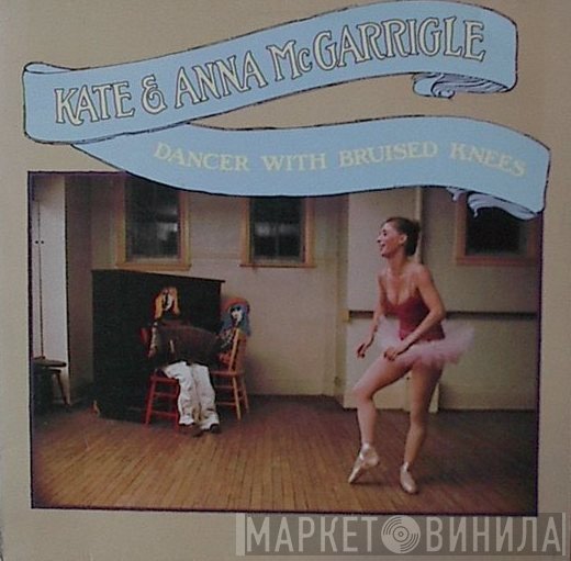 Kate &amp; Anna McGarrigle - Dancer With Bruised Knees