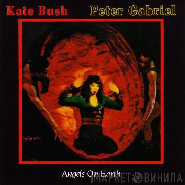 Kate Bush & Peter Gabriel  - Angels On Earth