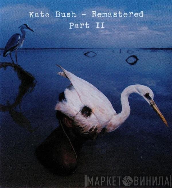 Kate Bush  - Remastered Part II