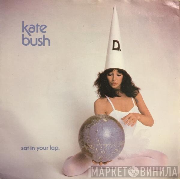 Kate Bush - Sat In Your Lap