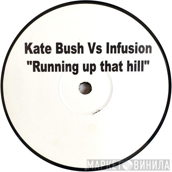 Kate Bush Vs Infusion  - Running Up That Hill
