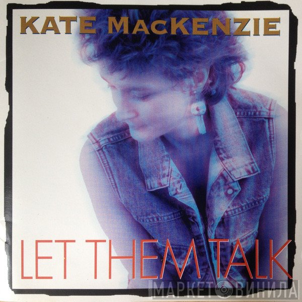 Kate Mackenzie - Let Them Talk