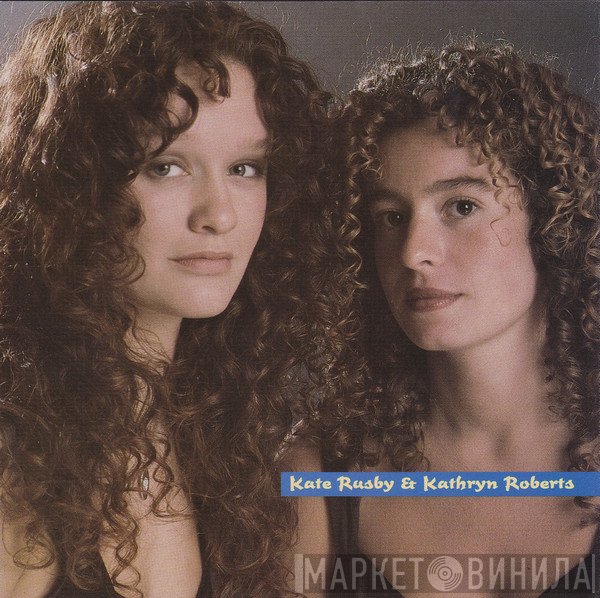 Kate Rusby, Kathryn Roberts - Kate Rusby & Kathryn Roberts