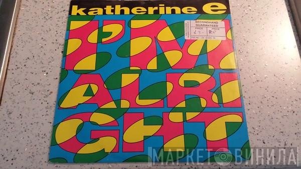 Katherine E - I'm Alright