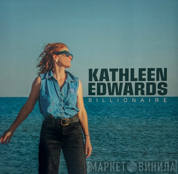 Kathleen Edwards - Billionaire