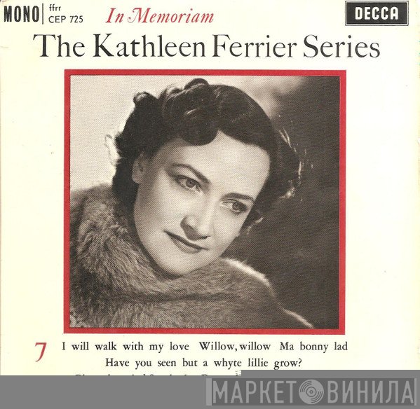 Kathleen Ferrier, Phyllis Spurr - The Kathleen Ferrier Series: In Memoriam 7
