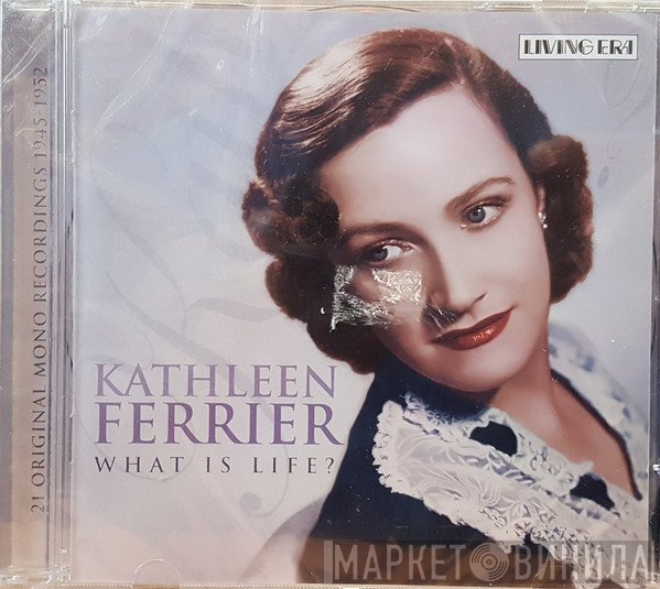 Kathleen Ferrier - What Is Life?
