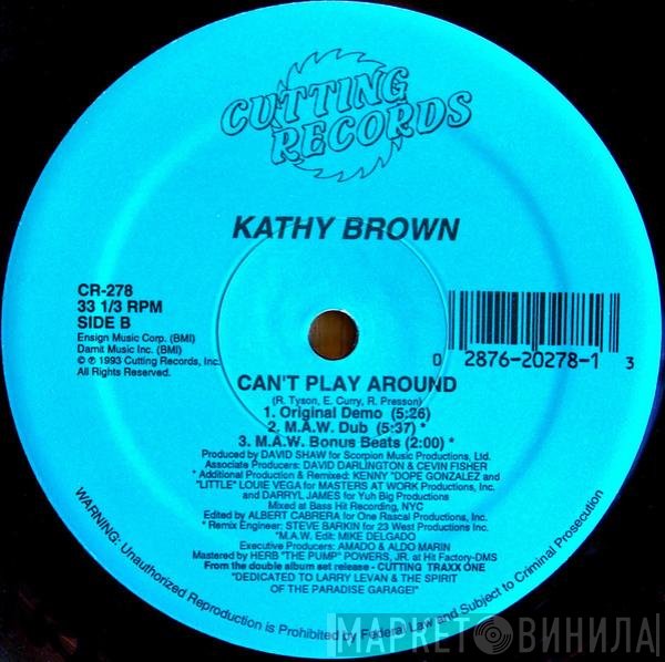 Kathy Brown - Can't Play Around