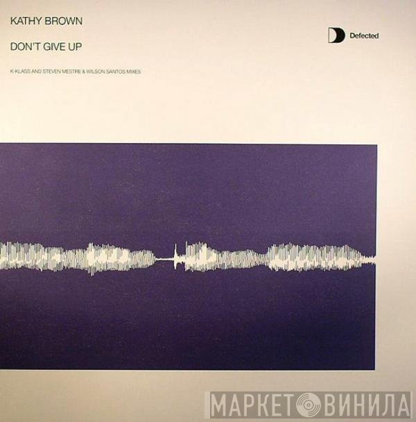 Kathy Brown - Don't Give Up
