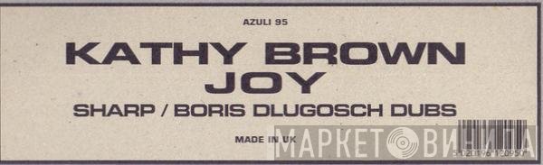 Kathy Brown - Joy (Sharp / Boris Dlugosch Dubs)