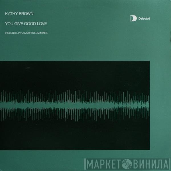 Kathy Brown  - You Give Good Love