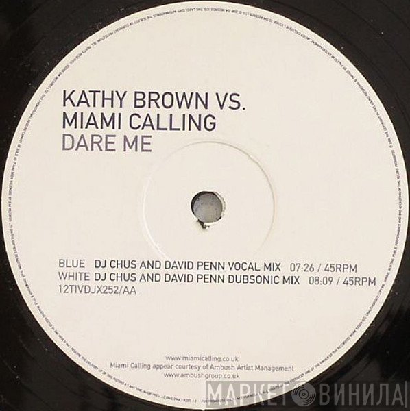 Kathy Brown vs. Miami Calling  - Dare Me
