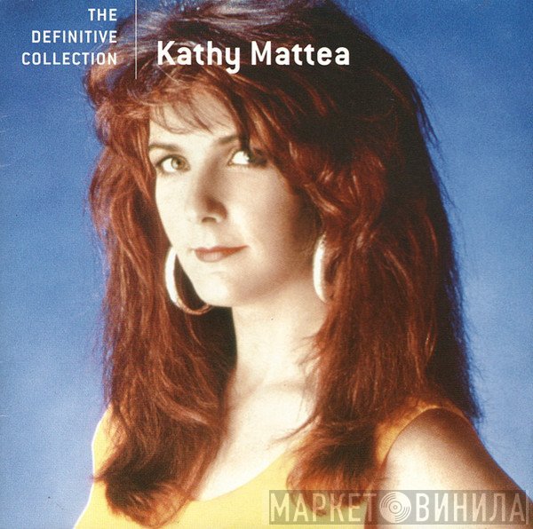Kathy Mattea  - The Definitive Collection