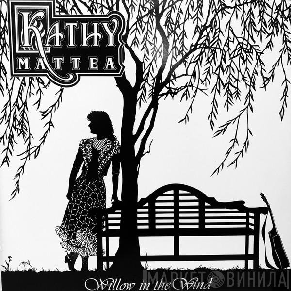 Kathy Mattea  - Willow In The Wind