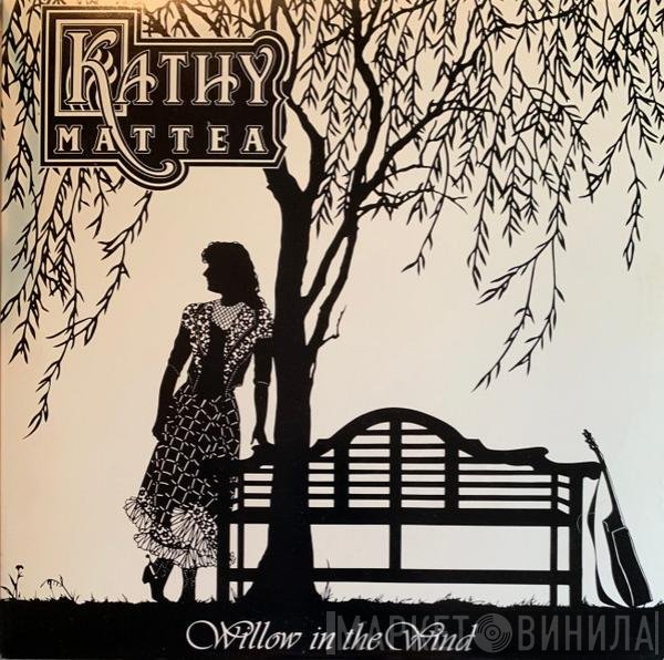 Kathy Mattea  - Willow In The Wind