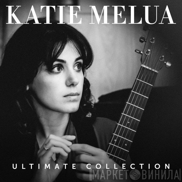 Katie Melua  - Ultimate Collection