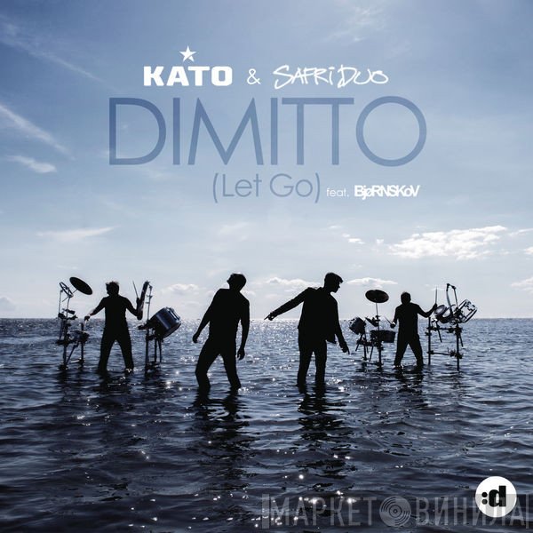 Kato  & Safri Duo Feat. Peter Bjørnskov  - Dimitto (Let Go)