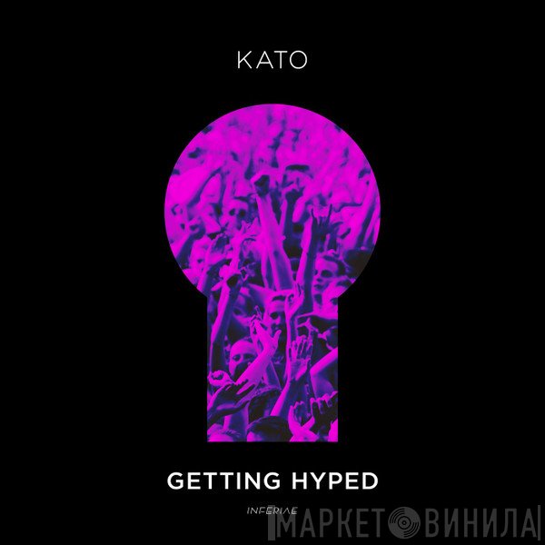 Kato   - Getting Hyped