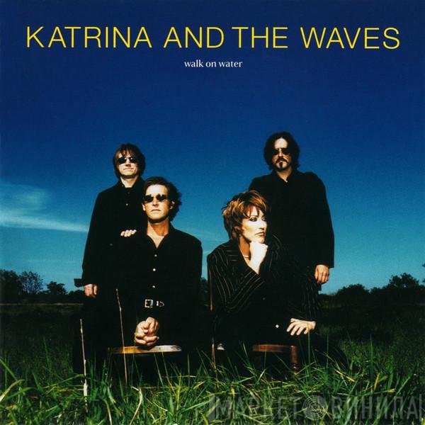 Katrina And The Waves  - Walk On Water
