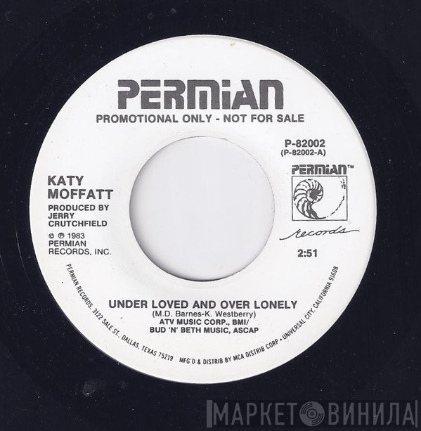 Katy Moffatt - Under Loved And Over Lonely